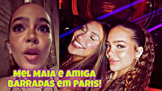 🔴 A atriz Mel Maia e uma amiga foram literalmente barradas em Paris! Vejam o motivo! #famosos