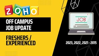 Zoho latest Offcampus job update | Zoho hiring for 2023,2022,2021 - 2015 | Freshers/Experienced