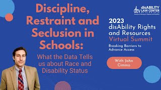 2023 dLCV Summit - Discipline, Restraint and Seclusion in Schools: What the Data Tells Us