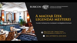 Rubicon-est: A magyar ízek legendás mesterei