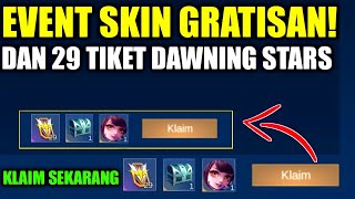 KLAIM SEKARANG!! SKIN GRATISAN DAN 29 TIKET DAWNING STARS - MOBILE LEGENDS