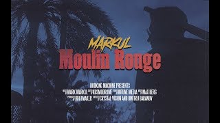 MARKUL – Moulin Rouge