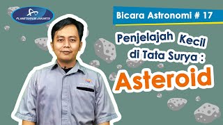 Bicara Astronomi #17 - ASTEROID