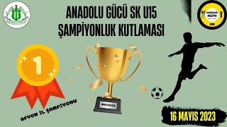 Anadolu Gücü Spor Kulübü U15 Şampiyonluk Kutlaması | 16 Mayıs 2023 | Webinok Medya © #şampiyon