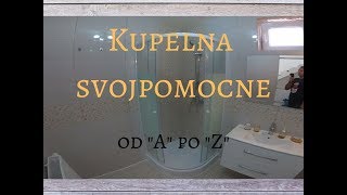 Kupelna svopomocne od "A" po "Z" (Rekonstrukcia svojpomocne) Home reconstruction