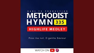 Methodist hymn 335 (HIGHLIFE MEDLEY)