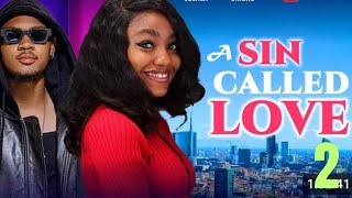 A SIN CALLED LOVE PART 2 CLINTON JOSHUA, ANGEL UNIGWE 2024 LATEST NIGERIAN MOVIE