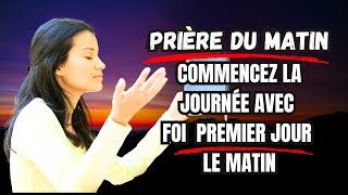 COMMENCEZ VOTRE JOURNÉE AVEC FOI | PUISSANTE PRIÈRE DU MATIN