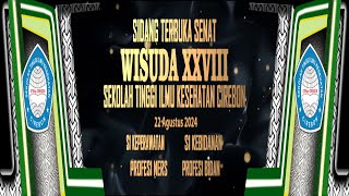 SIDANG TERBUKA SENAT WISUDA XXVIII SEKOLAH TINGGI ILMU KESEHATAN CIREBON