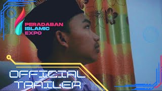 OFFICIAL TRAILER_Peradaban Islamic EXPO 2023