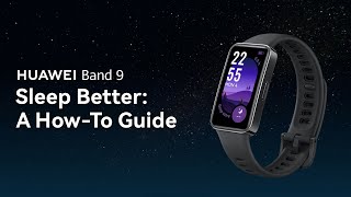 HUAWEI Band 9 - Sleep Better: A How-To Guide