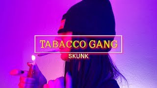 Skunk - Tabacco Gang | Videoclip Oficial