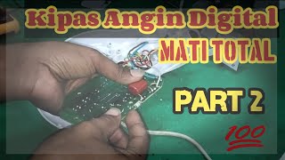 Cara Memperbaiki Kipas Angin Digital Mati Total (Part 2)