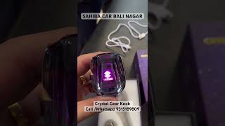 Crystal gear knob for all cars available at Sahiba car bali nagar