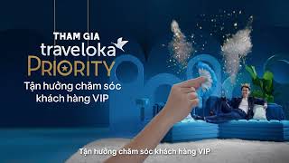 Hưởng chăm sóc khách hàng VIP khi tham gia thành viên Traveloka Priority