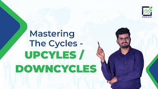 Mastering The Cycles - Up cyles / Down cycles.