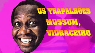 OS TRAPALHÕES Ep. Mussum, o vidraceiro