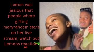 Lemon was jeálóus that people where gifting maryraheem stars on her live stream, watch his reaction