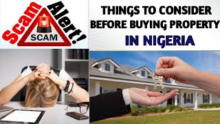 5 Things to Consider Before Buying Property In Nigeria- Do This Before Buying A Property