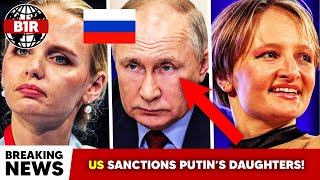 U.S. Sanctions Putin's Daughters And More Russian Banks - Breaking News