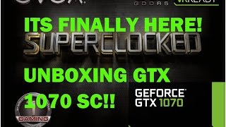 EVGA GTX 1070 Superclocked Unboxing - JoesTech Ep.01