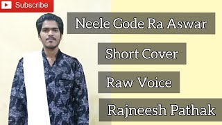 Neele Gode Ra Aswar || Rajneesh Pathak || Short Cover || Raw Voice || Maharana Pratap Jayanti