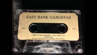 East Bank Gangstas - Can't Make Love