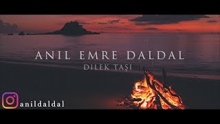 Anıl Emre Daldal  - Dilek Taşı