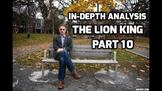 Jordan Peterson - The Lion King Part 10