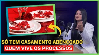 DESFRUTE DE UM CASAMENTO ABENÇOADO RESPEITANDO PROCESSOS #cari esmael #carina esmael