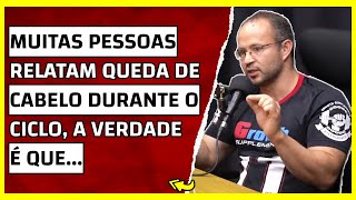 QUEDA DE CABELO DURANTE O CICLO É NORMAL OU NÃO? | Dudu Haluch