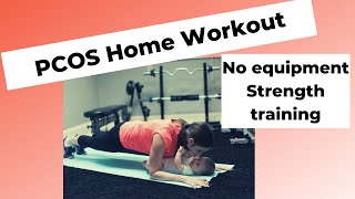 PCOS Home Workout- no equipment strength training!