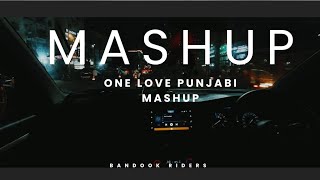 One Love Punjabi Mashup 2024 - THE BEST PUNJABI HITS