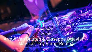 Armin Van Buuren, Giuseppe Ottaviani - Magico (Trey Vinter Remix) / Music Mix / #infinitymusiciryn ♪