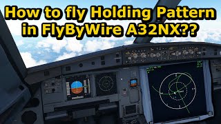 How to fly holding patterns? FlyByWire A32NX - Latest Update - MSFS