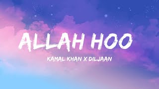 Allah Hoo | Lyrics | Kamal Khan & Diljaan | Voice Only | LATEST PUNJABI KALAM