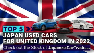 Top 5 Japan Used Cars for United Kingdom in 2022