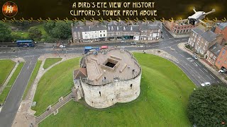 A Bird's-Eye View of History: Clifford's Tower from Above