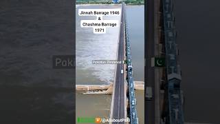 Chashma Barrage 1971 & Jinnah Barrage 1946