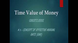 TVM   Concepts Series # 3   Concept of Effective Annual Rate