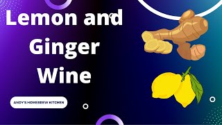 Lemon and Ginger Teabag Wine - a patreon member suggestion