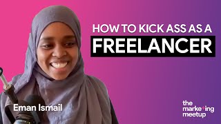 How to Kick Ass as a Freelancer - Eman Ismail