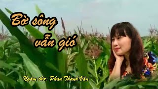 Bờ sông vẫn gió - Ngâm thơ Phan Thanh Vân