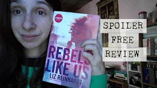 REBELS LIKE US: SPOILER FREE REVIEW