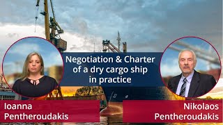 Negotiation & Charter of a dry cargo ship in practice