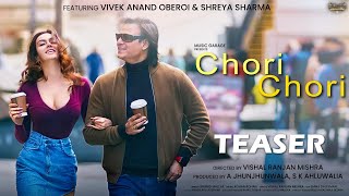 Chori Chori | Vivek Oberoi | Shreya Sharma | Shahid Mallya  | Rohan Rohan (Official Teaser)