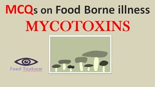 MCQs on Mycotoxins | Food Borne illness | Intoxication | Food Safety Officer TSPSC HPSC State exam