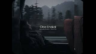 Oba Enakal (slowed+reverb)