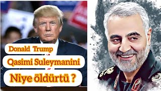 Donald trump Qasim Suleymani-ni, niye oldurtdu ? Izliyin vidyonu