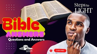 Bible Answers || July 22, 2023